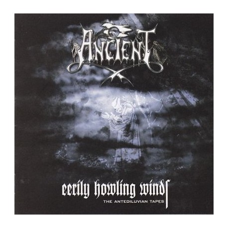 Ancient (Nor.) "Eerily Howling Winds - The Antediluvian Tapes" CD