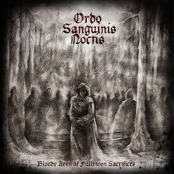 Ordo Sanguinis Noctis (Pol.) "Bloody Aeon of Fullmoon Sacrifices" EP