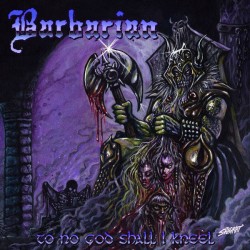 Barbarian (Ita.) "To No God Shall I Kneel" CD