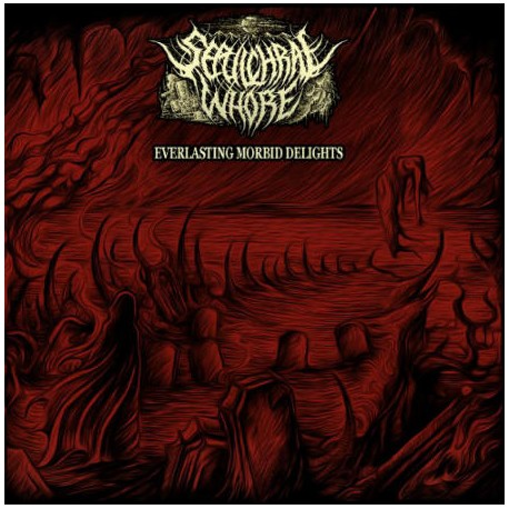Sepulchral Whore (Bra.) "Everlasting Morbid Delights" LP