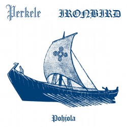 Perkele / Ironbird (Fin.) "Pohjola" Split LP