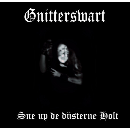 Gnitterswart (Ger.) "Sne up de düsterne Holt" CD