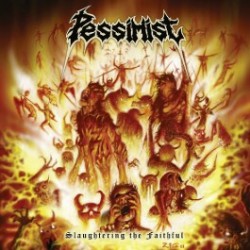 Pessimist (US) "Slaughtering the Faithful" CD