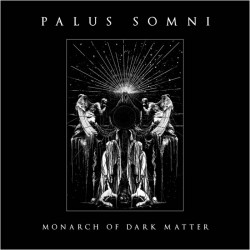 Palus Somni (Int.) "Monarch of Dark Matter" CD