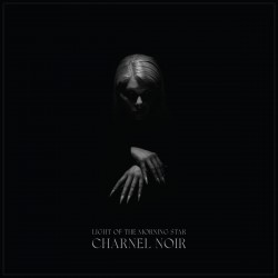 Light Of The Morning Star (UK) "Charnel Noir" Digipak CD