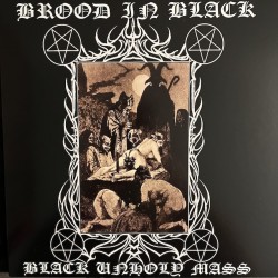 Brood In Black (US) "Black Unholy Mass" LP