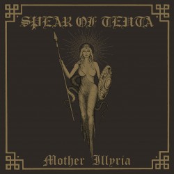 Spear Of Teuta (Hrv) "Mother Illyria" LP