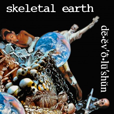 Skeletal Earth (US) "Dē.ĕv'ṓ.lū'shŭn" CD