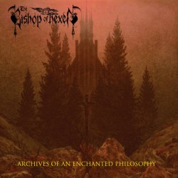 The Bishop Of Hexen (Isr.) "Archives Of An Enchanted Philosophy" Digipak CD