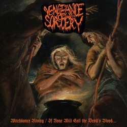 Vengeance Sorcery (US) "Witchdance Rising/If None Will Call the Devil's Blood​" LP