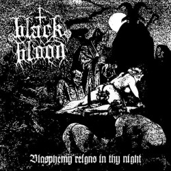 Black Blood (Fin.) "Blasphemy Reigns in Thy Night" LP