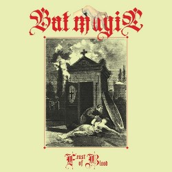 Bat Magic (US) "Feast of Blood" LP