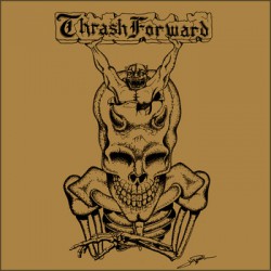 Thrash Forward (US) "Thrash Forward Alliance" Giant DigiPack CD + Poster