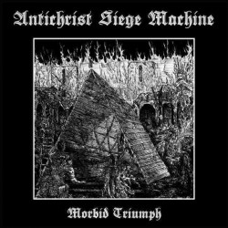 Antichrist Siege Machine (US) "Morbid Triumph" MCD