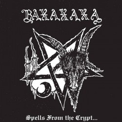 Baxaxaxa (Ger.) "Spells from the Crypt" CD