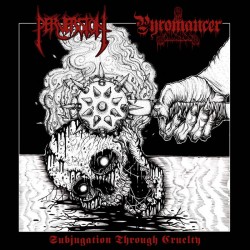 Perversion / Pyromancer (US) "Subjugation Through Cruelty" Split EP