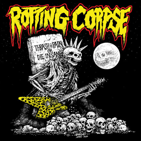 Rotting Corpse (US) "Thrash in Pain or Die Insane" CD