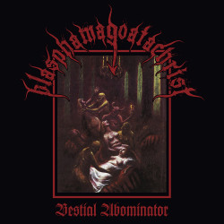 Blasphamagoatachrist (Int.) "Bestial Abominator" LP