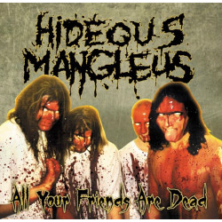 Hideous Mangleus (US) "All Your Friends Are Dead" CD