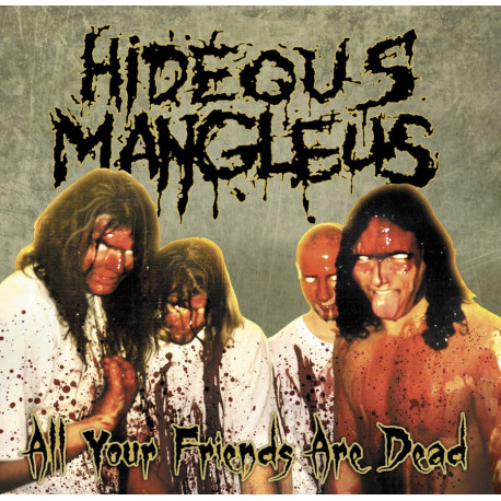 Hideous Mangleus (US) "All Your Friends Are Dead" Gatefold DLP (Splatter)