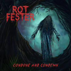 Rot Fester (Swe) "Condone and Condemn" MCD
