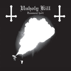 Unholy Kill (CZ) "Znamení Hoří" LP