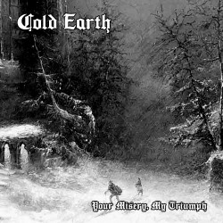 Cold Earth (Ger) "Your Misery, My Triumph" LP