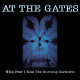 At The Gates (Swe) "With Fear I Kiss the Burning Darkness" LP