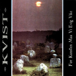 Kvist (Nor) "For kunsten maa vi evig vike" LP