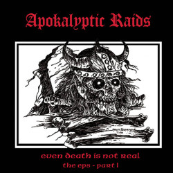 Apokalyptic Raids (Bra) "Even Death Is Not Real the EPs - Part I" Special Packing CD
