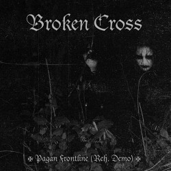 Broken Cross (Idn) "Pagan Frontline (Rehearsal Demo 2025)" LP