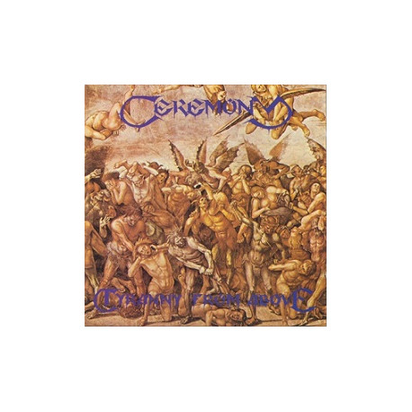 Ceremony (NL) "Tyranny from Above + Bonus" CD