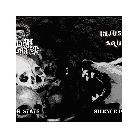 Human Slaughter / Injustice Squad (Gre.) "Silence Is Crime/Terror State" Split-EPe