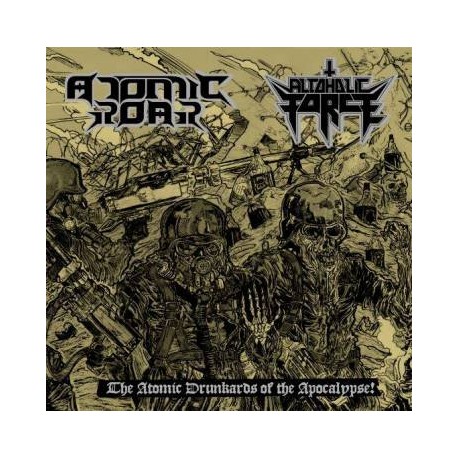 Atomic Roar / Alcoholic Force (Bra./Col.) "The Atomic Drunkards of the Apocalypse" Split EP