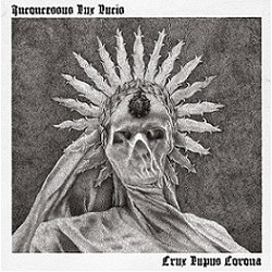Inconcessus Lux Lucis (UK) "Crux Lupus Corona" CD 