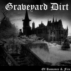Graveyard Dirt (Ire.) "Of Romance and Fire" 10"MLP