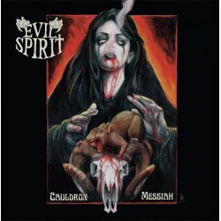 Evil Spirit (Ger.) "Cauldron Messiah" CD